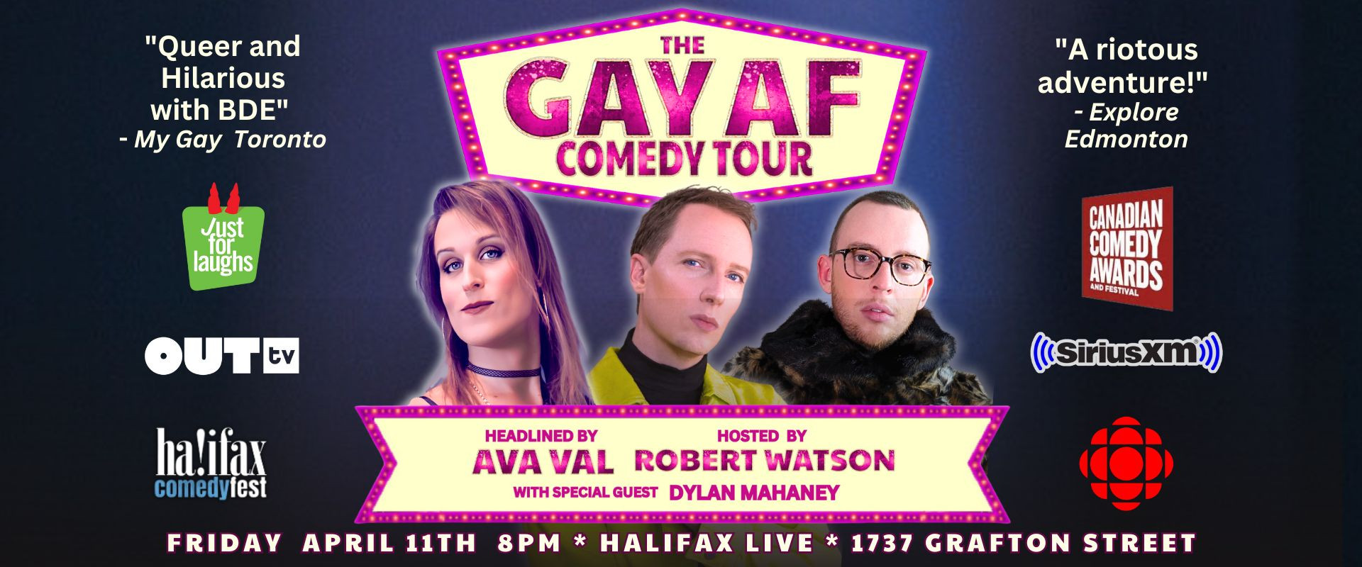 The Gay AF Comedy Tour logo with comedians Ava Val, Robert Watson and Dylan Mahaney in the foreground. On either side are logos for where they've appeared, JFL, Canadian Comedy Awards, Out TV, SiriusXM, Halifax Comedy Festival and CBC