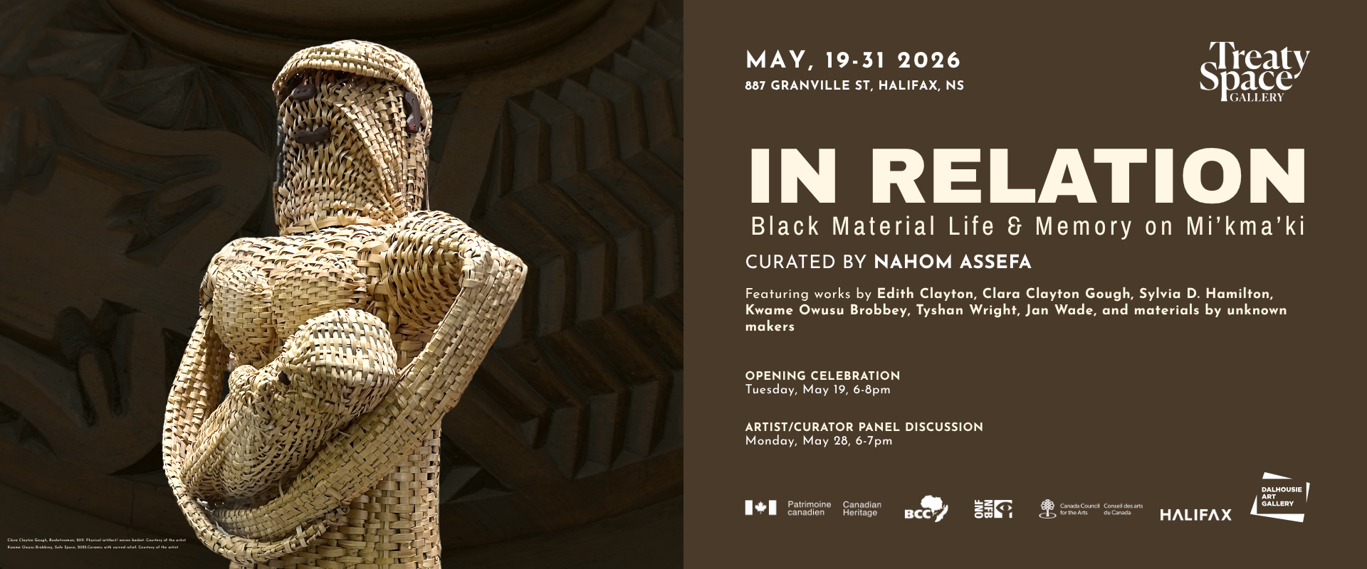 Promotional banner for "In Relation: Black Material Life & Memory on Mi'kma'ki," an art exhibition at Treaty Space Gallery, 887 Granville St, Halifax, NS, May 19–31, 2026. Curated by Nahom Assefa, featuring works by Edith Clayton, Clara Clayton Gough, Sylvia D. Hamilton, Kwame Owusu Brobbey, Tyshan Wright, Jan Wade, and unknown makers. The left side shows a woven basket-weave human figure sculpture against a dark background.
