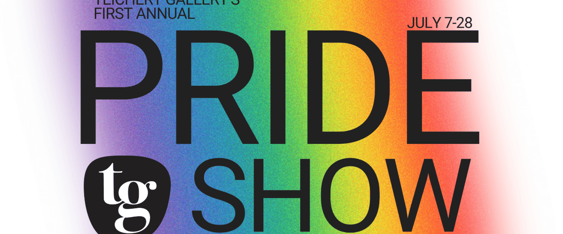 Fuzzy rainbow background with black, all-caps text that reads "Pride Show"