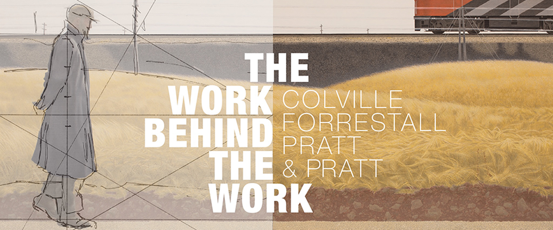 Promotional graphic split down the middle showing a sketch transformation on the left and a finished painting on the right. The text reads "THE WORK BEHIND THE WORK" in large white letters beside "COLVILLE FORRESTALL PRATT & PRATT" in smaller typography.