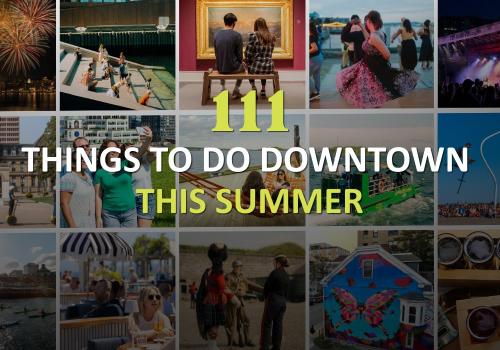 111 Things to do Downtown this Summer