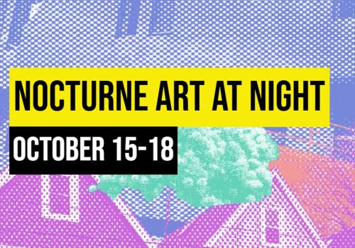 Nocturne Art at Night takes place October 15-18, 2026.