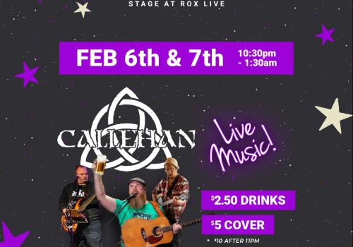 🎸 CALLEHAN – LIVE AT THE CROWN ROYAL STAGE @ ROX LIVE 🎸  Feb 6th & 7th | 10:30PM–1:30AM  🍺 $2.50 drinks 🍔 $7 food menu 🎟️ $5 cover | $10 after 11PM  Live music, cheap eats, and late-night vibes. 📍 1743 Grafton St